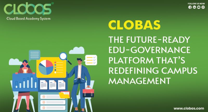 Clobas: The Future-Ready Edu-Governance Platform That’s Redefining Campus Management